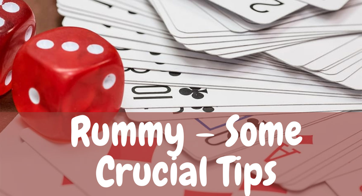 How to Win Rummy and Some Crucial Tips